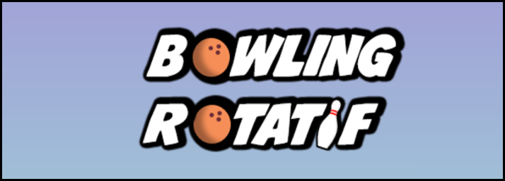 Logique - Bowling Rotatif