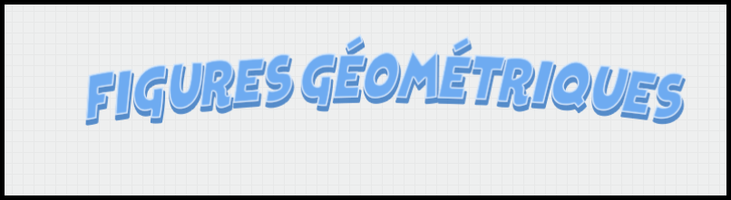 Géométrie - Les figures géométriques