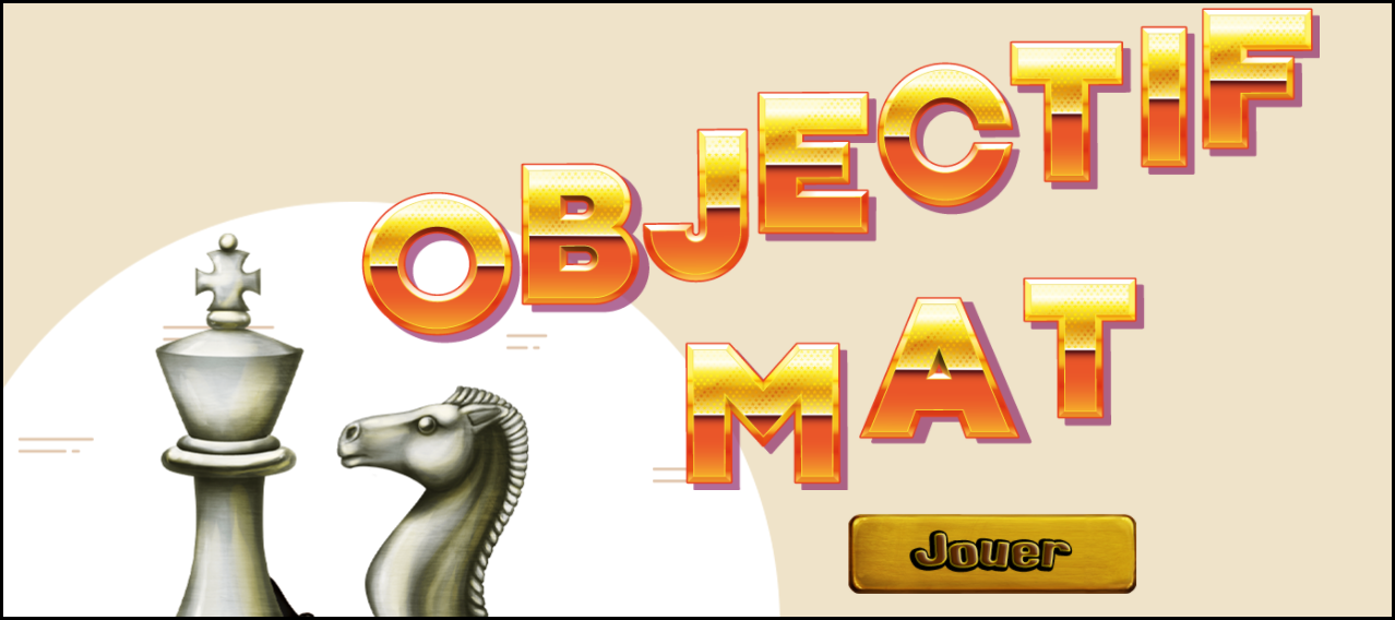 Jeu - Objectif Mat