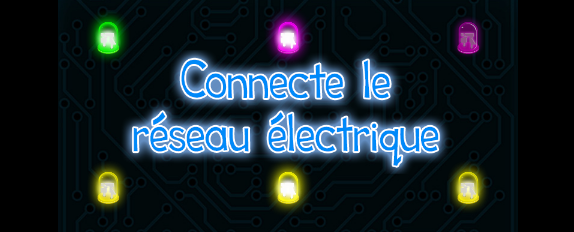 Logique - Connecte le réseau électrique